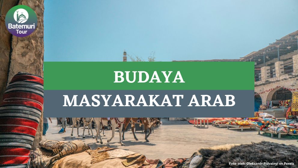 Jangan Salah Paham!! Ini Dia 5 Budaya Masyarakat Arab yang Harus Kamu Tau